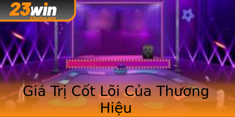 Giá Trị Cốt Lõi Của Thương Hiệu Giá Trị Cốt Lõi Của Thương Hiệu