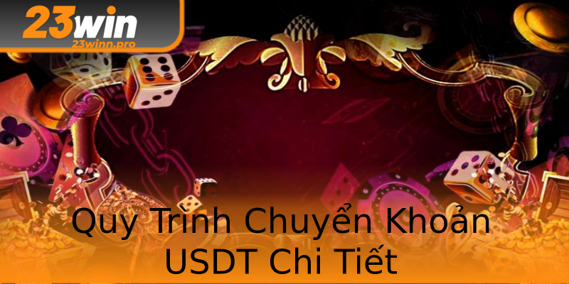 Quy Trình Chuyển Khoản USDT Chi Tiết Quy Trình Chuyển Khoản USDT Chi Tiết